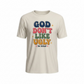 GOD DON'T LIKE UGLY